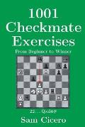 1001 Checkmate Exercises: From Beginner to Winner