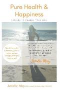 Pure Health & Happiness: 8 Weeks To Change Your Life