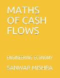 Maths of Cash Flows: Engineering Economy