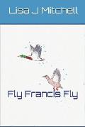Fly Francis Fly