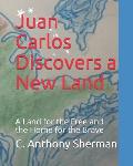 Juan Carlos Discovers a New Land: The Land of the Free and the Home of the Brave