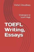 TOEFL Writing, Essays: Strategies to Score High