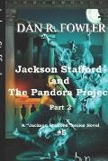 Jackson Stafford and the Pandora Project: part 2