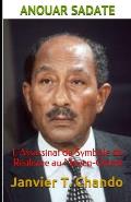 Anouar Sadate: L'Assassinat du Symbole du R?alisme au Moyen-Orient