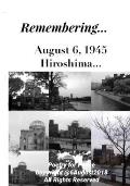 Remembering... August 6, 1945 Hiroshima: Poetic Commemoration