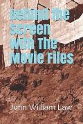 Behind the Screen with the Movie Files