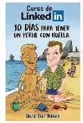 Curso de LinkedIn: 10 d?as para tener un perfil con huella