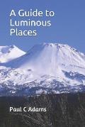 A Guide to Luminous Places