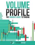 Volume Profile The Insiders Guide to Trading