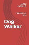 Dog Walker: Passeador de C?es