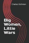 Big Women, Little Wars
