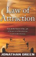 Law of Attraction: Unleash the Law of Attraction to Get What You Want from the Universe