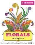 Florals Coloring Book: 30 Coloring Pages of Floral Designs in Coloring Book for Adults (Vol 1)