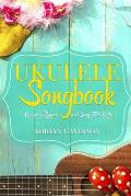 Ukulele Songbook: Nursery Rhymes and Songs For Kids