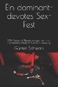 Ein dominant-devotes Sex-Fest: BDSM-Spiele mit Sklaven, strengen Herrinnen, Fickmaschine, Fellatio, Bi, Klammern, Fesselung