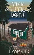 Stuck with S'More Death: A Jill Andrews Cozy Mystery #4
