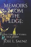 Memoirs From the Edge: The Series: The Earthly Vessel