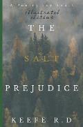 The Salt Prejudice: Illustrated Edition