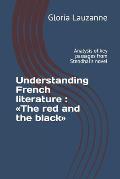 Understanding French literature: The red and the black: Analysis of key passages from Stendhal's novel