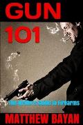 Gun 101: The Writer's Guide to Firearms