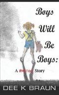 Boys Will Be Boys: A #MeToo Story