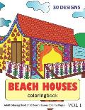 Beach Houses Coloring Book: 30 Coloring Pages of Beach House Designs in Coloring Book for Adults (Vol 1)