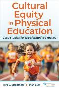 Cultural Equity in Physical Education: Case Studies for Transformative Practice