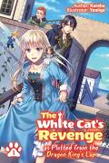 The White Cat's Revenge as Plotted from the Dragon King's Lap: Volume 1
