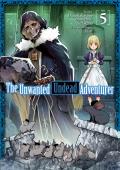 The Unwanted Undead Adventurer (Manga): Volume 5