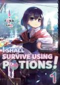 I Shall Survive Using Potions Volume 1