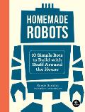 Homemade Robots: 10 Simple Bots to Build with Stuff Around the House