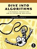 Dive Into Algorithms A Pythonic Adventure for the Intrepid Beginner
