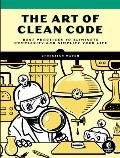 Art of Clean Code Best Practices to Eliminate Complexity & Simplify Your Life