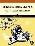 Hacking APIs Breaking Web Application Programming Interfaces