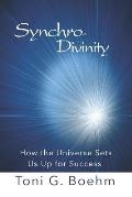 Synchro-Divinity: How the Universe Sets Us Up for Success