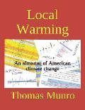 Local Warming: An almanac of American climate change