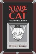 Stare into the Cat: Poems About Animals and Nihilism