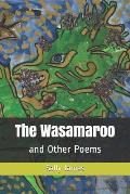 The Wasamaroo: and Other Poems