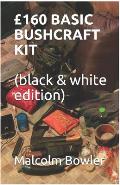 ?160 BASIC BUSHCRAFT KIT (black & white edition)