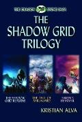 The Shadow Grid Trilogy: The Shadow Grid Returns, The Fall of Miklagard, Sisren's Betrayal