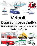 Italiano-Ceco Veicoli Dizionario bilingue illustrato per bambini