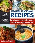 Japanese Traditional Recipes: Easy Japanese Home Cookbook for Authentic Japanese Dishes