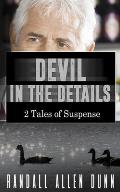Devil in the Details: 2 Tales of Suspense