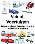 Italiano-Olandese Veicoli/Voertuigen Dizionario bilingue illustrato per bambini