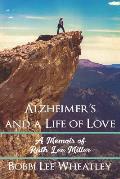 Alzheimer's and a Life of Love: A Memoir of Ruth Lee Miller