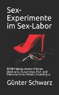 Sex-Experimente im Sex-Labor: BDSM-Spiele, devote M?nner, dominante Testerinnen, Fick- und Melkmaschine, Fellatio, Cunnilingus
