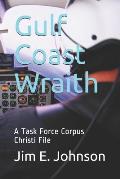 Gulf Coast Wraith: A Task Force Corpus Christi File