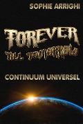Forever Till Tomorrow: Continuum Universel