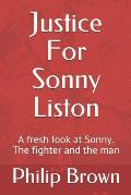Justice For Sonny Liston: A fresh look at Sonny. The fighter and the man
