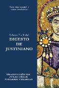 Libros 7 a 9 del Digesto de Justiniano: Texto latino-espa?ol y ensayo introductorio